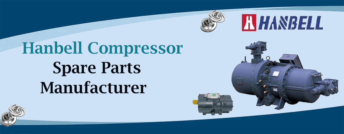 hanbell Compressor Spare Part Manufacturer